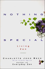 Nothing Special : Living Zen - Charlotte Joko Beck