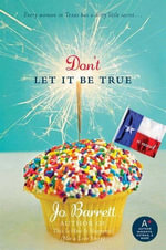 Don't Let It Be True : A Novel - Jo Barrett