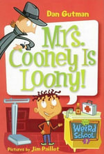 My Weird School #7 : Mrs. Cooney Is Loony! - Dan Gutman