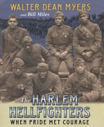 The Harlem Hellfighters : When Pride Met Courage - Walter Dean Myers