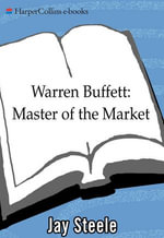 Warren Buffett : Master of the Market - Jay Steele