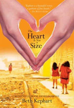 The Heart Is Not a Size - Beth Kephart