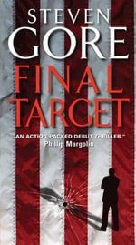 Final Target : A Graham Gage Thriller : Book 1 - Steven Gore