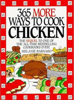 365 More Ways to Cook Chicken - Melanie Barnard