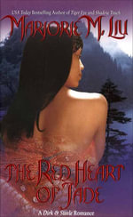 The Red Heart of Jade : A Dirk & Steele Novel - Marjorie M. Liu