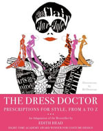 The Dress Doctor : Prescriptions for Style, From A to Z - Edith Head