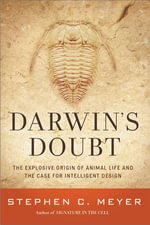 Darwin's Doubt : The Explosive Origin of Animal Life and the Case for Intelligent Design - Stephen C. Meyer