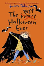 The Best Halloween Ever : The Best Ever - Barbara Robinson