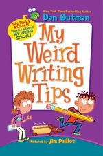 My Weird Writing Tips : My Weird School - Dan Gutman
