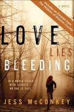 Love Lies Bleeding : A Novel - Jess McConkey