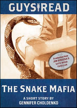 Guys Read: The Snake Mafia : A Short Story - Gennifer Choldenko