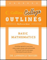 Basic Mathematics : Collins College Outlines - Lawrence A. Trivieri