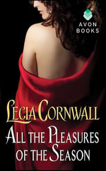 All the Pleasures of the Season : Archer Family Novellas : Book 1 - Lecia Cornwall