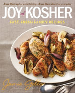 Joy of Kosher : Fast, Fresh Family Recipes - Jamie Geller