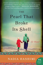 The Pearl That Broke Its Shell : A Novel - Nadia Hashimi