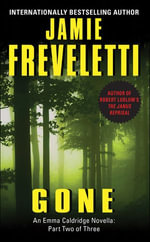 Gone : An Emma Caldridge Novella: Part Two of Three - Jamie Freveletti