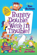 My Weird School Special: Bunny Double, We're in Trouble! : An Easter And Springtime Book For Kids - Dan Gutman