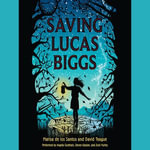 Saving Lucas Biggs - Marisa de los Santos