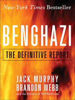 Benghazi : The Definitive Report - Jack Murphy