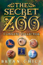 The Secret Zoo 5-Book Collection : Books 1-5 - Bryan Chick