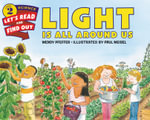 Light Is All Around Us : Let's-Read-and-Find-Out Science. Stage 2 - Wendy Pfeffer