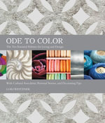 Ode to Color : The Ten Essential Palettes for Living and Design - Lori Weitzner