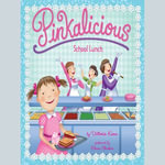 Pinkalicious : School Lunch - Victoria Kann