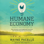 The Humane Economy : How Innovators and Enlightened Consumers are Transforming the Lives of Animals - Eric Jason Martin
