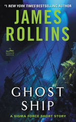 Ghost Ship : A Sigma Force Short Story - James Rollins