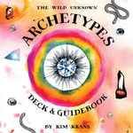 The Wild Unknown Archetypes Deck and Guidebook : The Wild Unknown - Kim Krans