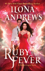 Ruby Fever : A Hidden Legacy Novel - Ilona Andrews