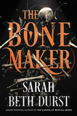 The Bone Maker : A Novel - Sarah Beth Durst