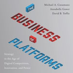 The Business of Platforms : Strategy in the Age of Digital Competition, Innovation, and Power - Sean Patrick Hopkins