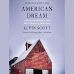 Reprogramming The American Dream : From Rural America to Silicon Valley—Making AI Serve Us All - Greg Shaw