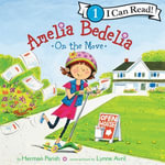 Amelia Bedelia on the Move : I Can Read : Book 1 - Robin Miles
