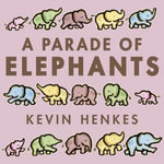 A Parade of Elephants - Kevin Henkes