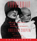 Vanderbilt : The Rise and Fall of an American Dynasty - Anderson Cooper