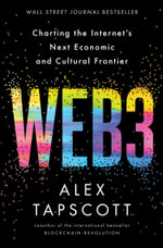 Web3 : Charting the Internet's Next Economic and Cultural Frontier - Alex Tapscott
