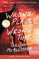Wrong Place Wrong Time : Large Print - Gillian McAllister