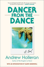 Dancer from the Dance : A Novel - Andrew Holleran
