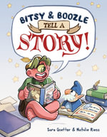Bitsy & Boozle Tell A Story! : A Graphic Novel - Sara Goetter