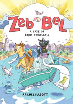 Zeb And Bel : A Case of Bird Problems - Rachel Elliott