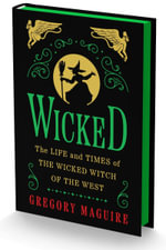 Wicked Collector's Edition : The Life and Times of the Wicked Witch of the West - Gregory Maguire