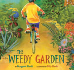 The Weedy Garden : A Happy Habitat For Wild Friends - Margaret Renkl