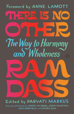 There Is No Other : The Way to Harmony and Wholeness - Ram Dass
