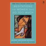 Meditations for Women Who Do Too Much - Revised Edition - Linda Jones