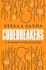 A Codebreakers : A Wordhunter Mystery - Stella Sands