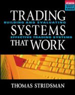 Tradings Systems That Work : Building and Evaluating Effective Trading Systems - Thomas Stridsman