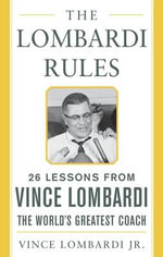 The Lombardi Rules : McGraw-Hill Professional Education - Vince Lombardi