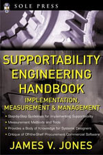 Supportability Engineering Handbook : Implementation, Measurement, and Management - James V. Jones